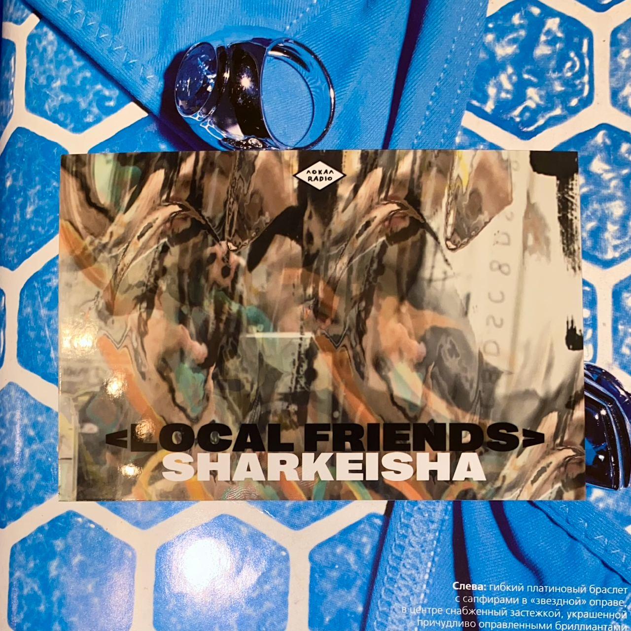 Local Friends w/ Sharkeisha
